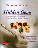 Katherine Bomer: Hidden Gems: Naming and Teaching from the Brilliance in Every Student's Writing