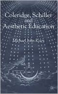 Book cover image of Coleridge, Schiller and Aesthetic Education by Michael John Kooy