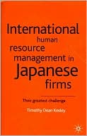 Timothy Dean Keeley: International Human Resource Management In Japanese Firms
