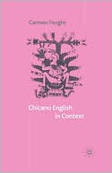 Book cover image of Chicano English In Context by Carmen Fought