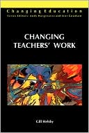 Book cover image of Changing Teachers' Work: The Reform of Secondary Schooling by Gill Helsby