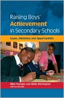 Mike Younger: Raising Boys' Achievements in Secondary Schools: issues, dilemmas and opportunities