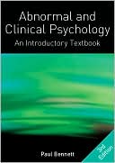 Paul Bennett: Abnormal and Clinical Psychology: An Introductory Textbook