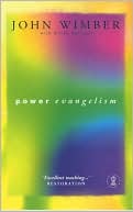 John Wimber: Power Evangelism