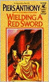 Piers Anthony: Wielding a Red Sword (Incarnations of Immortality #4)