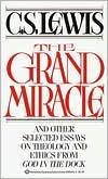 Book cover image of The Grand Miracle, and Other Selected Essays on Theology and Ethics by C. S. Lewis