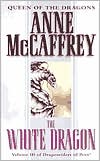Anne McCaffrey: The White Dragon (Dragonriders of Pern Series #3)