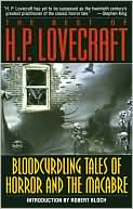 H. P. Lovecraft: The Best of H. P. Lovecraft: Bloodcurdling Tales of Horror and the Macabre