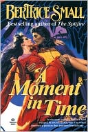 Book cover image of A Moment in Time by Bertrice Small