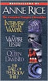 Anne Rice: The Complete Vampire Chronicles: Interview with the Vampire/The Vampire Lestat/The Queen of the Damned/The Tale of the Body Thief