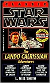L. Neil Smith: Classic Star Wars The Lando Calrissian Adventures