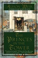 Book cover image of The Princes in the Tower by Alison Weir
