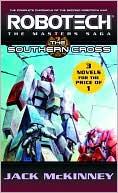 Book cover image of RoboTech: The Masters Saga: Southern Cross, Metal Fire, the Final Nightmare- 3 Vols in 1 by Jack McKinney