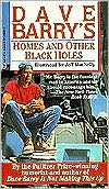 Dave Barry: Dave Barry's Homes & Other Black Holes: The Happy Homeowner's Guide