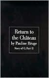 Book cover image of Return to the Chateau: Preceded by, a Girl in Love by Pauline Reage