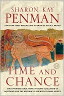 Book cover image of Time and Chance (Eleanor of Aquitaine Series #2) by Sharon Kay Penman