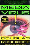 Douglas Rushkoff: Media Virus!