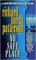 Richard North Patterson: No Safe Place (Kerry Kilcannon Series #1)
