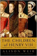 Book cover image of The Children of Henry VIII by Alison Weir