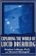 Stephen Laberge PHD: Exploring the World of Lucid Dreaming