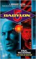 J. Gregory Keyes: Babylon 5: Final Reckoning: Fate Of Bester