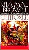 Rita Mae Brown: Outfoxed (Foxhunting Series #1)