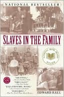Edward Ball: Slaves in the Family