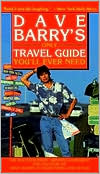 Book cover image of Dave Barry's Only Travel Guide You'll Ever Need by Dave Barry