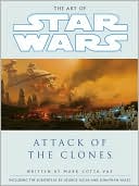 Mark Vaz: The The Art of Star Wars: Episode II: Attack of the Clones