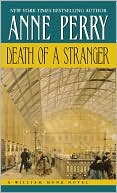 Anne Perry: Death of a Stranger (William Monk Series #13)