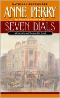 Book cover image of Seven Dials (Thomas and Charlotte Pitt Series #23) by Anne Perry
