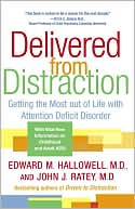 Edward M. Hallowell: Delivered from Distraction: Getting the Most Out of Life with Attention Deficit Disorder