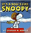 Charles M. Schulz: It's a Dog's Life, Snoopy