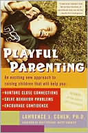 Lawrence J. Cohen: Playful Parenting
