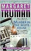 Book cover image of Murder in the White House (Capital Crimes Series #1) by Margaret Truman