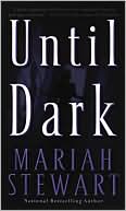 Mariah Stewart: Until Dark