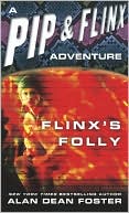 Alan Dean Foster: Flinx's Folly (Pip and Flinx Adventure Series #8)