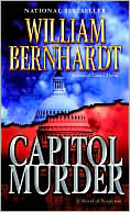 William Bernhardt: Capitol Murder (Ben Kincaid Series #14)