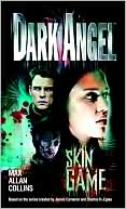 Max Allan Collins: Dark Angel: Skin Game