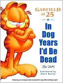Jim Davis: In Dog Years I'd be Dead: Garfield at 25