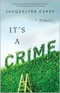 Book cover image of It's a Crime by Jacqueline Carey