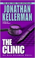 Jonathan Kellerman: The Clinic (Alex Delaware Series #11)
