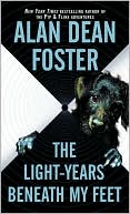 Alan Dean Foster: The Light-Years Beneath My Feet (Taken Trilogy #2)