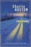 Book cover image of Six Bad Things (Hank Thompson Series #2) by Charlie Huston