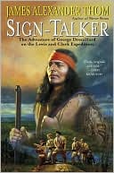 Book cover image of Sign-Talker: The Adventure of George Drouillard on the Lewis and Clark Expedition by JAMES ALEXANDER Thom