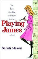 Book cover image of Playing James by Sarah Mason