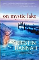 Book cover image of On Mystic Lake by Kristin Hannah