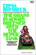 Erma Bombeck: The Grass Is Always Greener over the Septic Tank