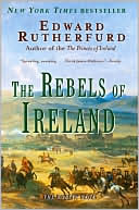 Book cover image of The Rebels of Ireland: The Dublin Saga by Edward Rutherfurd
