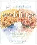 David Toussaint: Gay and Lesbian Weddings: Planning the Perfect Same-Sex Ceremony